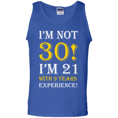 Birthday T-shirt I’m Not 30 I’m 21 With 9 Years Experience Royal
