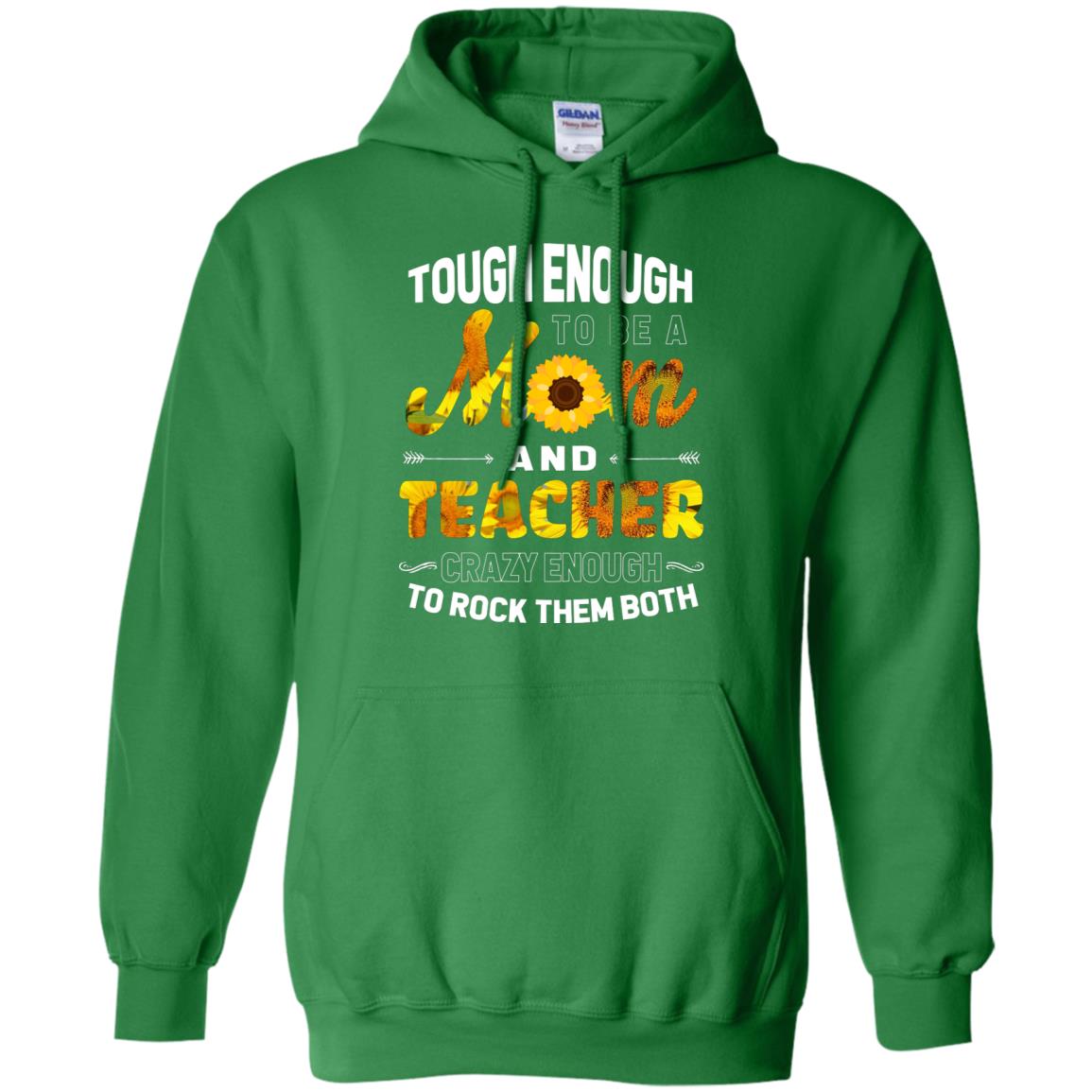 Tough Enough To Be A Mom And Teacher Crazy Enough To Rock Them Both Irish Green