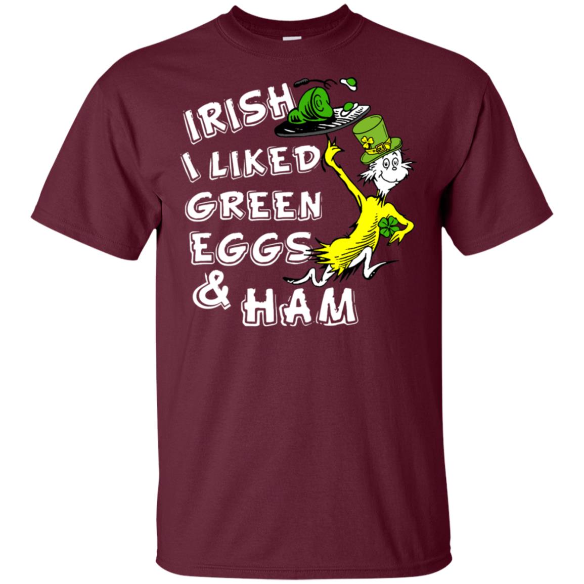 Irish I Liked Green Eggs And Ham T-shirt Maroon