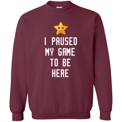 Gamer T-shirt I Paused My Game To Be Here Maroon