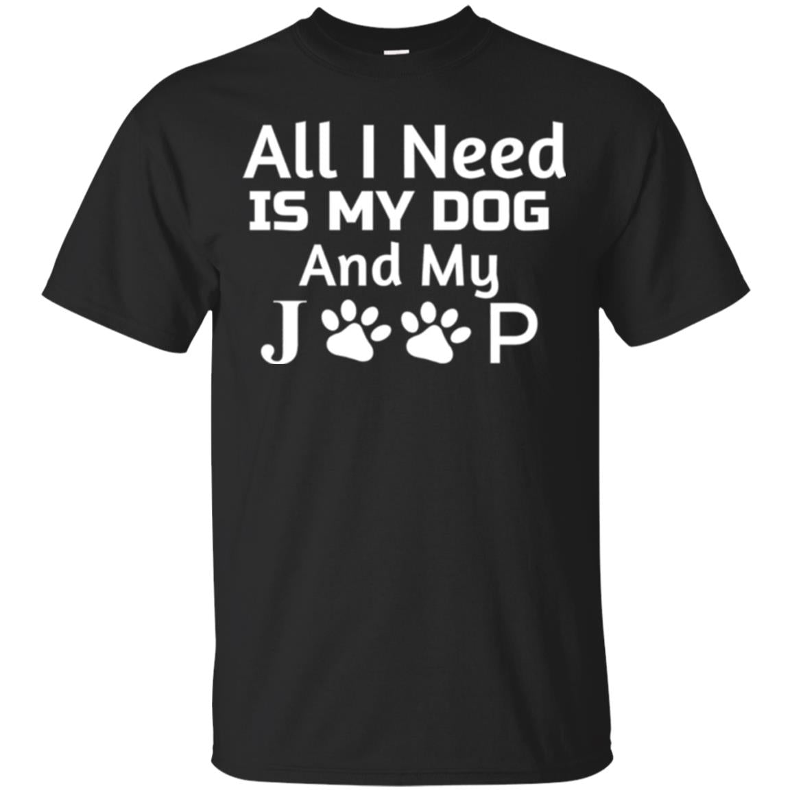 Dog Lovers T-shirt All I Need Is My Dog And My Jeep Black