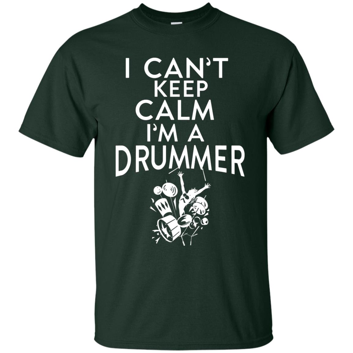 I Can’t Keep Calm I’m A Drummer Drum Lover T-shirt Forest