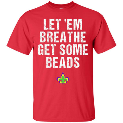 Mardi Gras T-shirt Let_em Breathe Get Some Beads Red