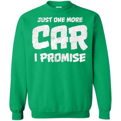 Car Lovers T-shirt Just One More Car I Promise Irish Green