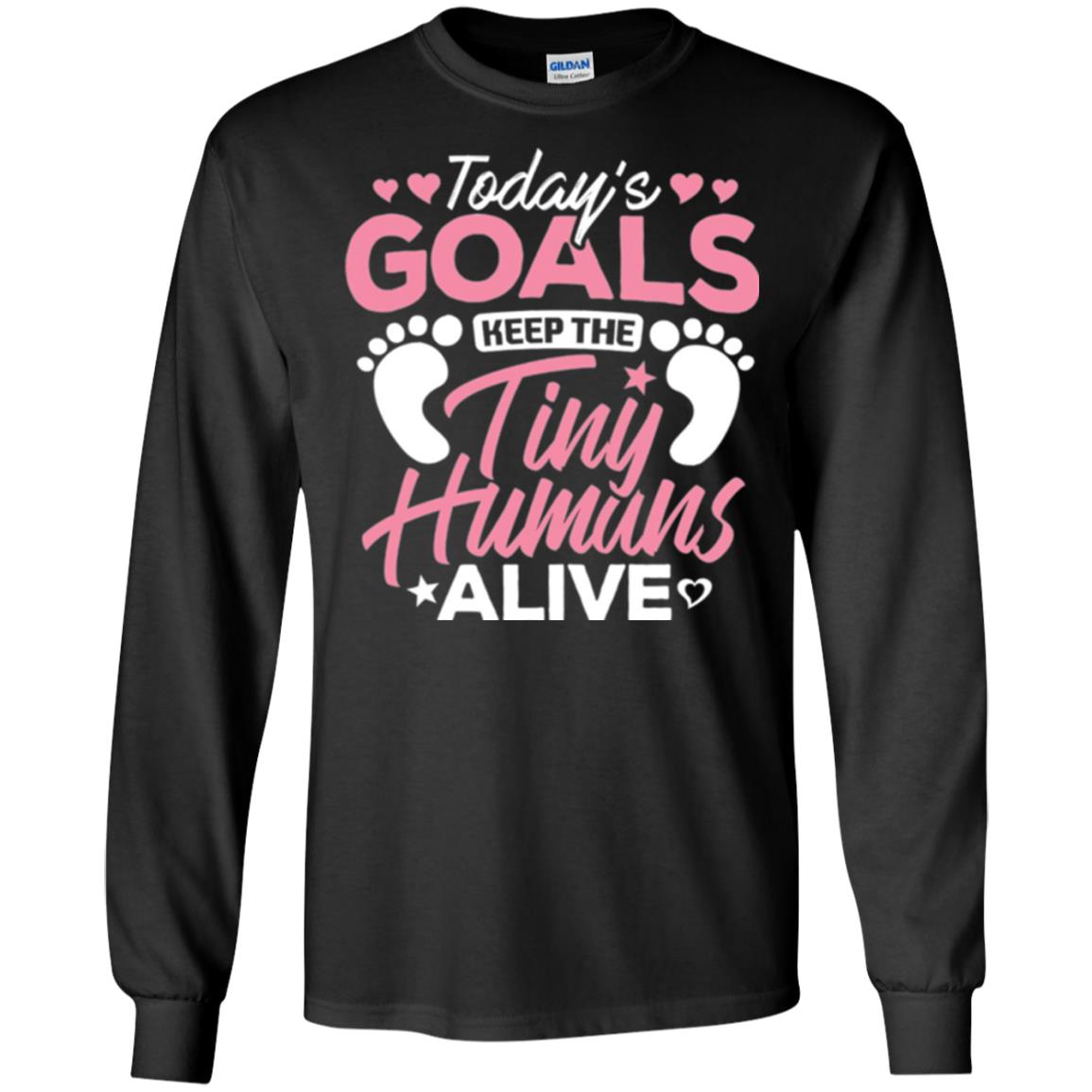 Mommy T-shirt Today_s Goal Keep The Tiny Humans Alive Black