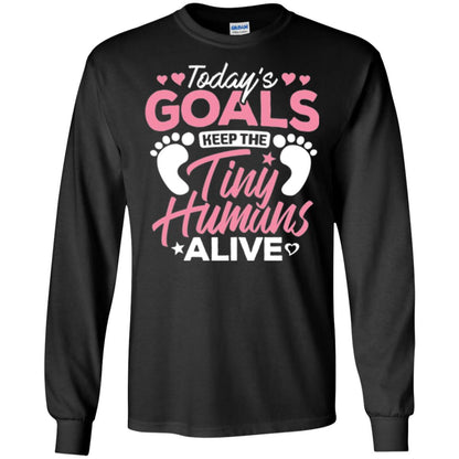 Mommy T-shirt Today_s Goal Keep The Tiny Humans Alive Black