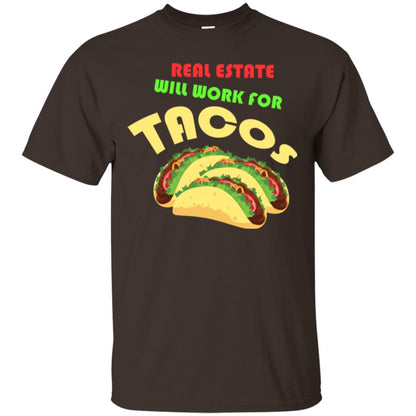 Taco Lover T-shirt Real Estate Will Work For Tacos Dark Chocolate