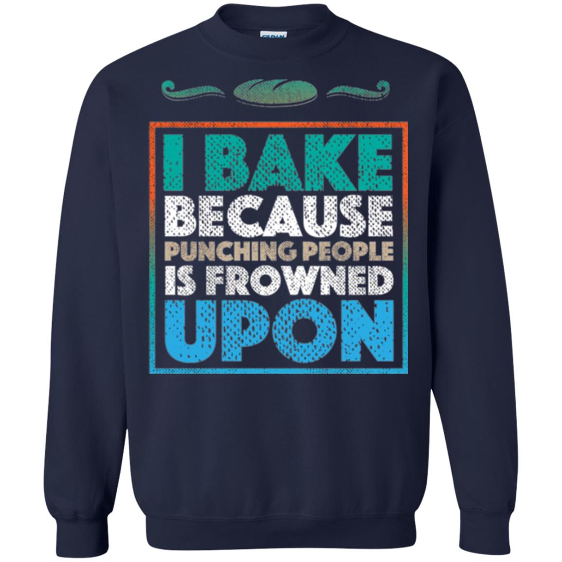 Baking Lovers T-shirt I Bake Because Punching People Is Frowned Upon Navy