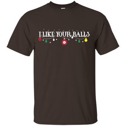 Christmas T-shirt I Like Your Balls Dark Chocolate