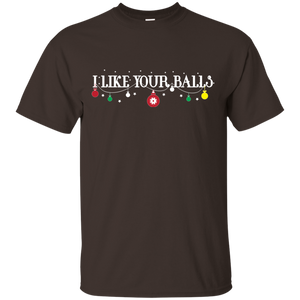 Christmas T-shirt I Like Your Balls