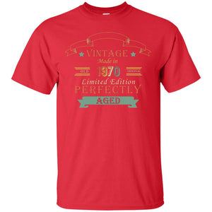 Vintage Made In Old 1970 Original Limited Edition Perfectly Aged 48th Birthday T-shirtG200 Gildan Ultra Cotton T-Shirt