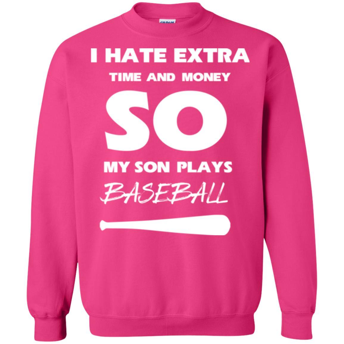 Baseball T-shirt I Hate Extra Time And Money So My Son Plays Baseball Heliconia