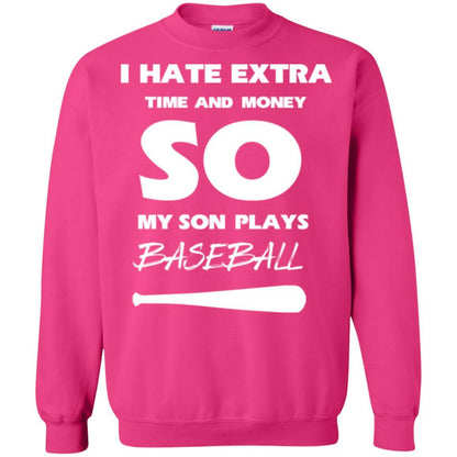 Baseball T-shirt I Hate Extra Time And Money So My Son Plays Baseball Heliconia