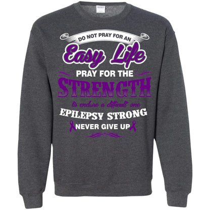 Do Not Pray For An Easy Life Pray For The Strength Shirt Dark Heather