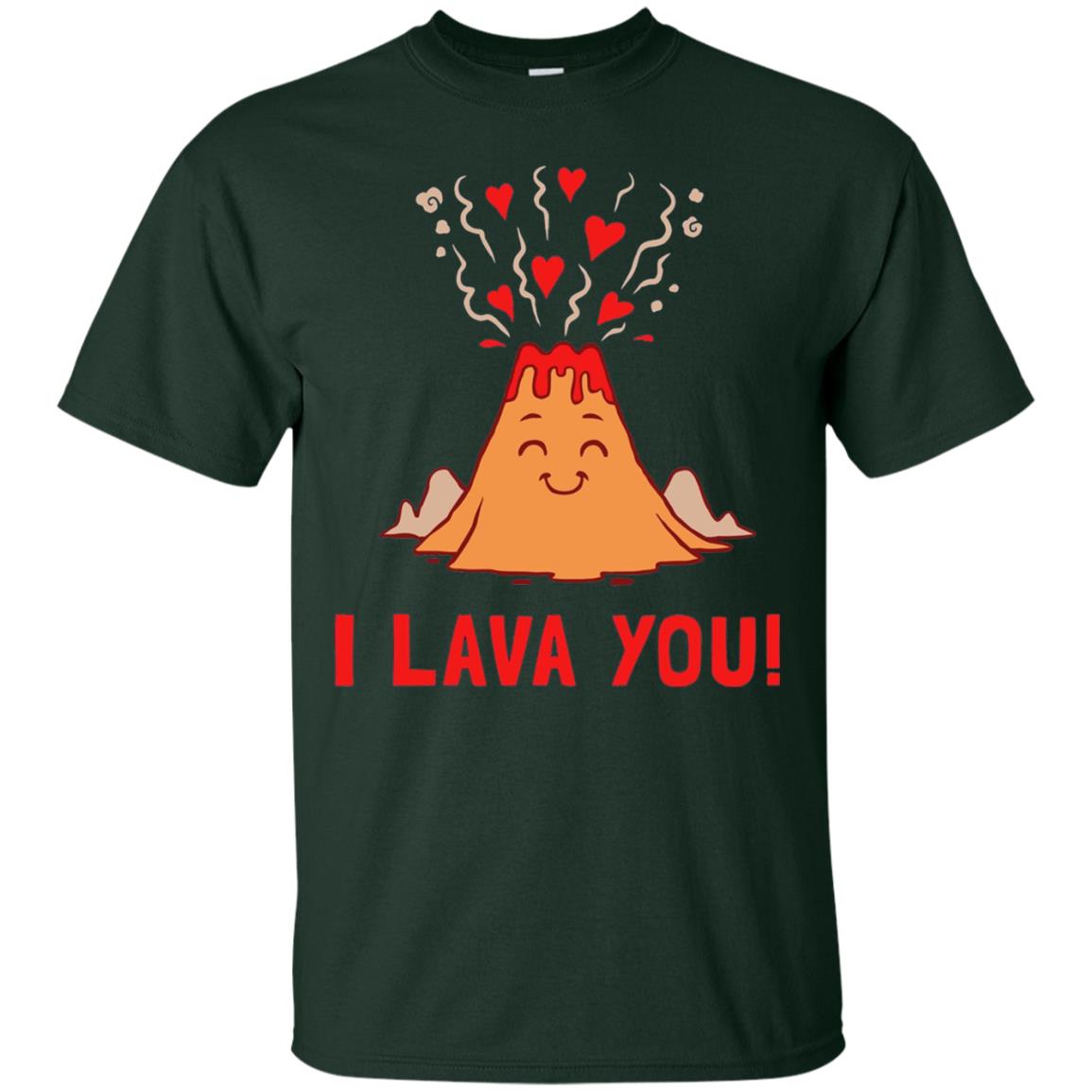 Funny Volcano Valentines Love T-shirt I Lava You T-shirt Forest