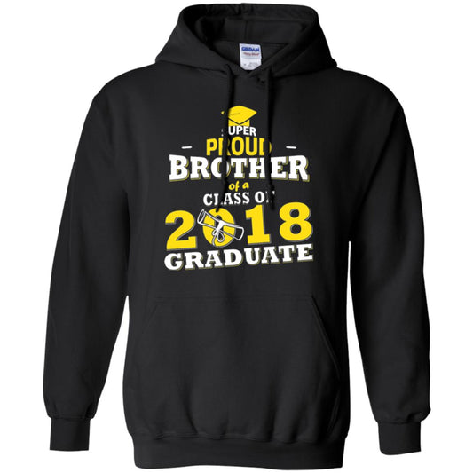 Super Proud Brother Of A 2018 Graduate Family T-shirt Black