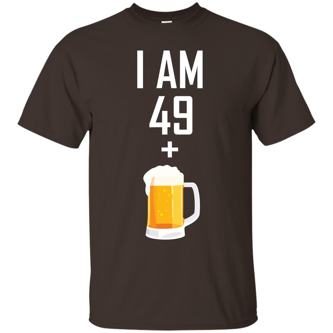 I Am 49 Plus 1 Beer 50th Birthday Shirt Dark Chocolate
