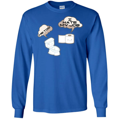 Funny Toilet And Toilet Paper I Hate My Job T-shirt Royal