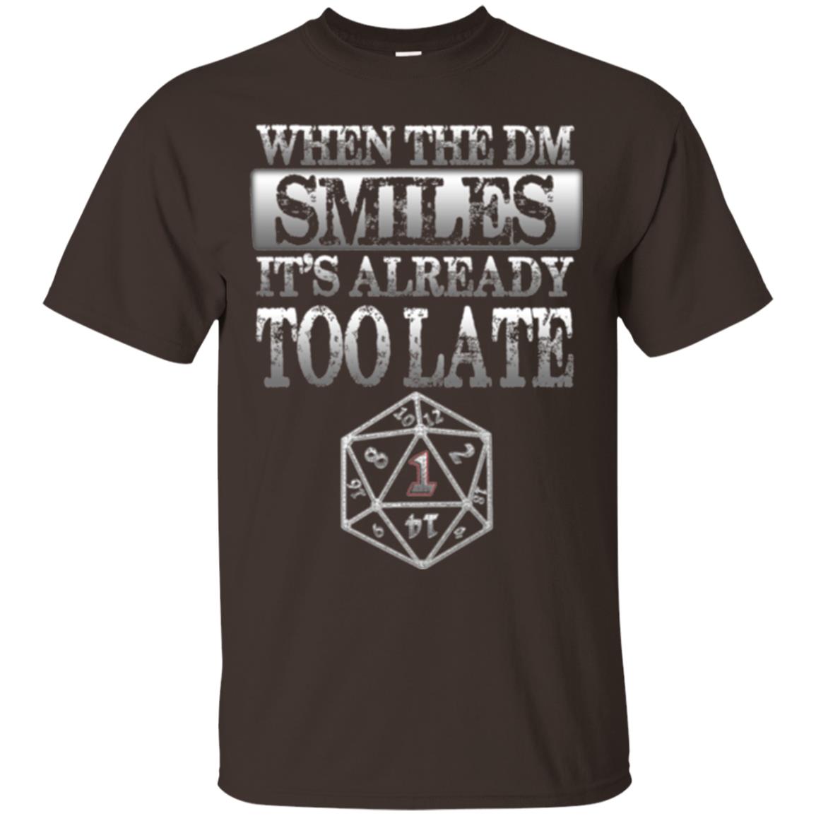 When The Dm Smiles It_s Too Late T-shirt Dark Chocolate