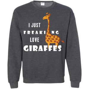 I Just Freaking Love Giraffes ShirtG180 Gildan Crewneck Pullover Sweatshirt 8 oz.