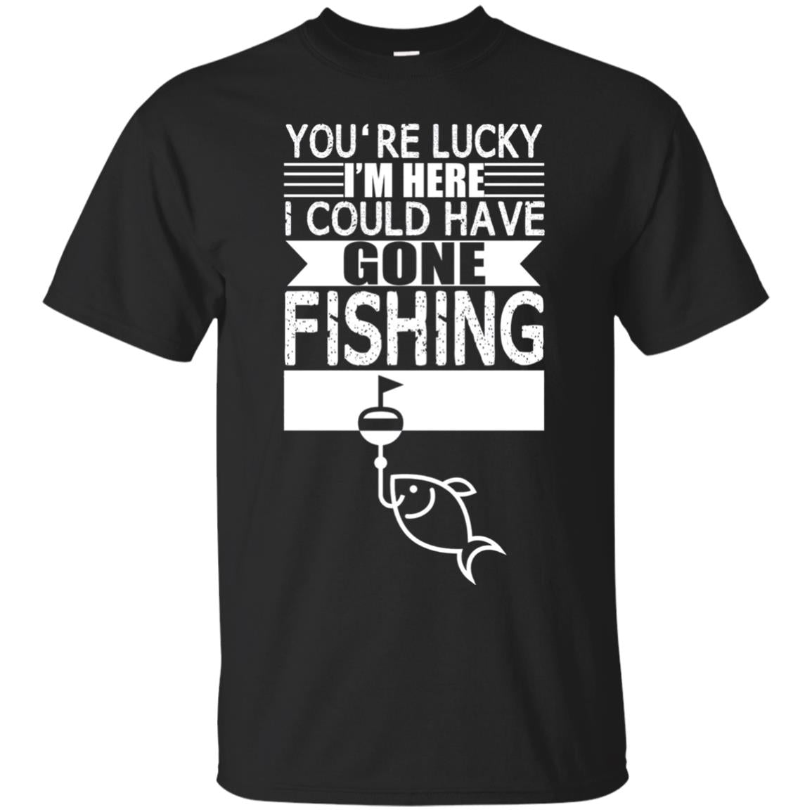Fishing Lover T-shirt I_m Here I Could Have Gone Fishing Black