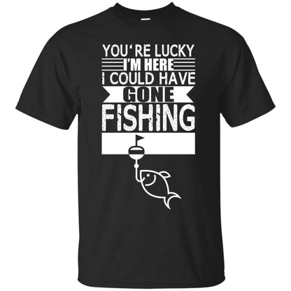Fishing Lover T-shirt I_m Here I Could Have Gone Fishing Black
