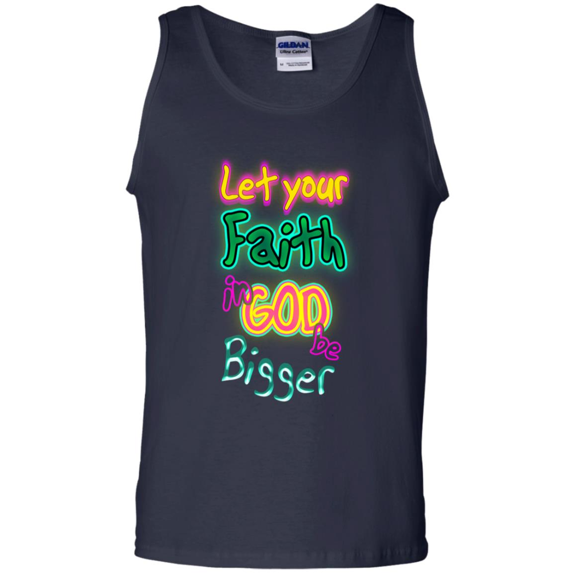 Let Your Faith In God Be Bigger Best Quote Shirt Navy