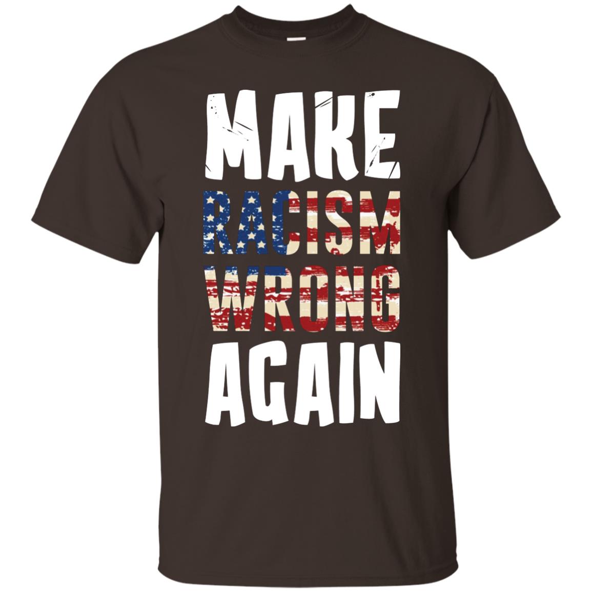 Make Racism Wrong Again Social Justice T-shirt Dark Chocolate