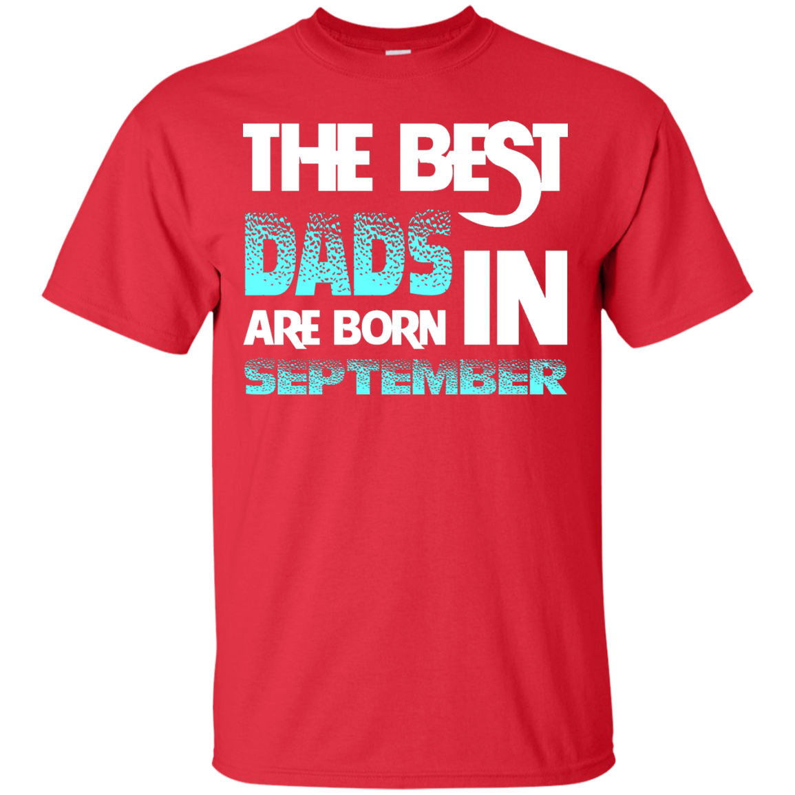 Daddy T-shirt The Best Dads Are Born In September Red
