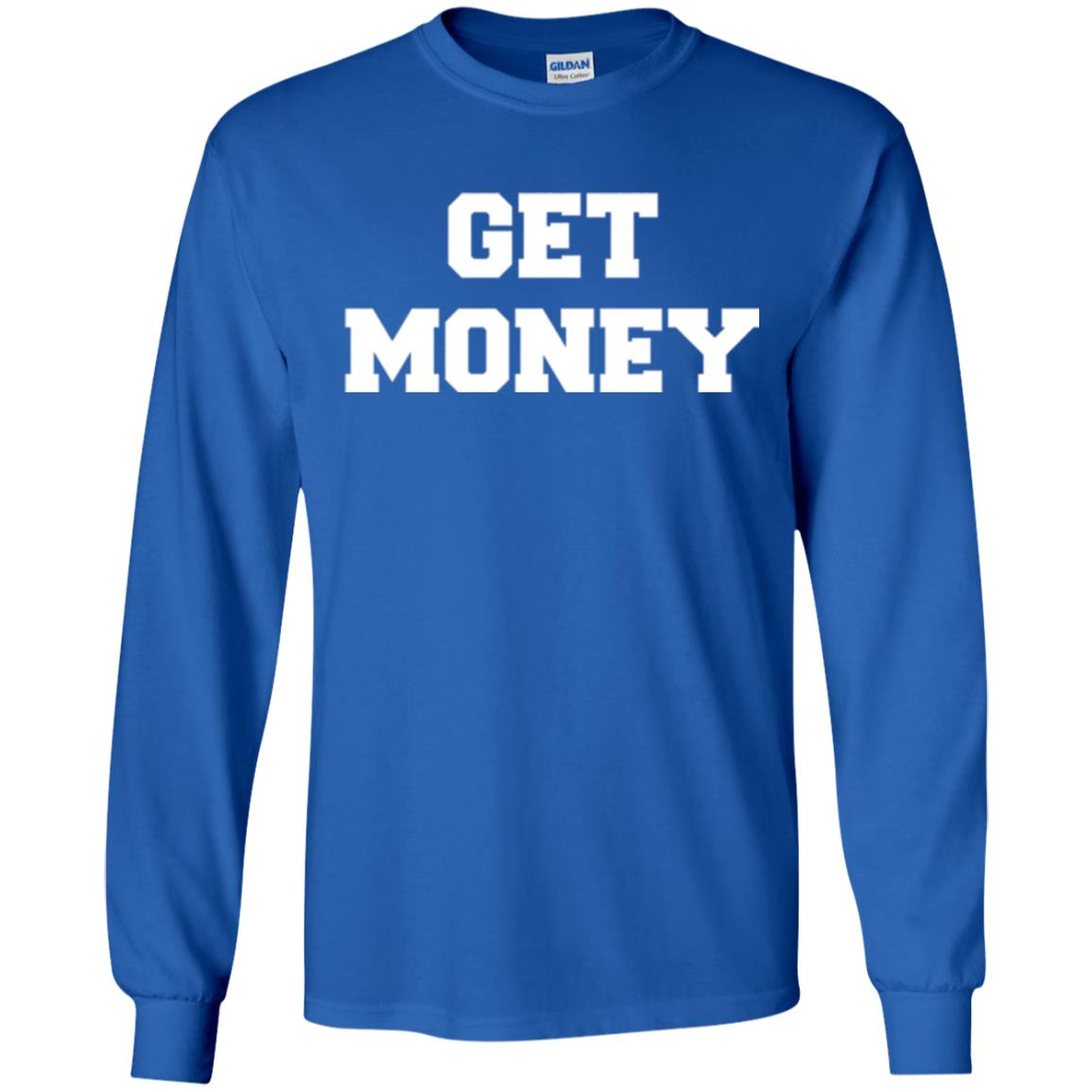 Motivational Quote T-shirt Get Money Royal