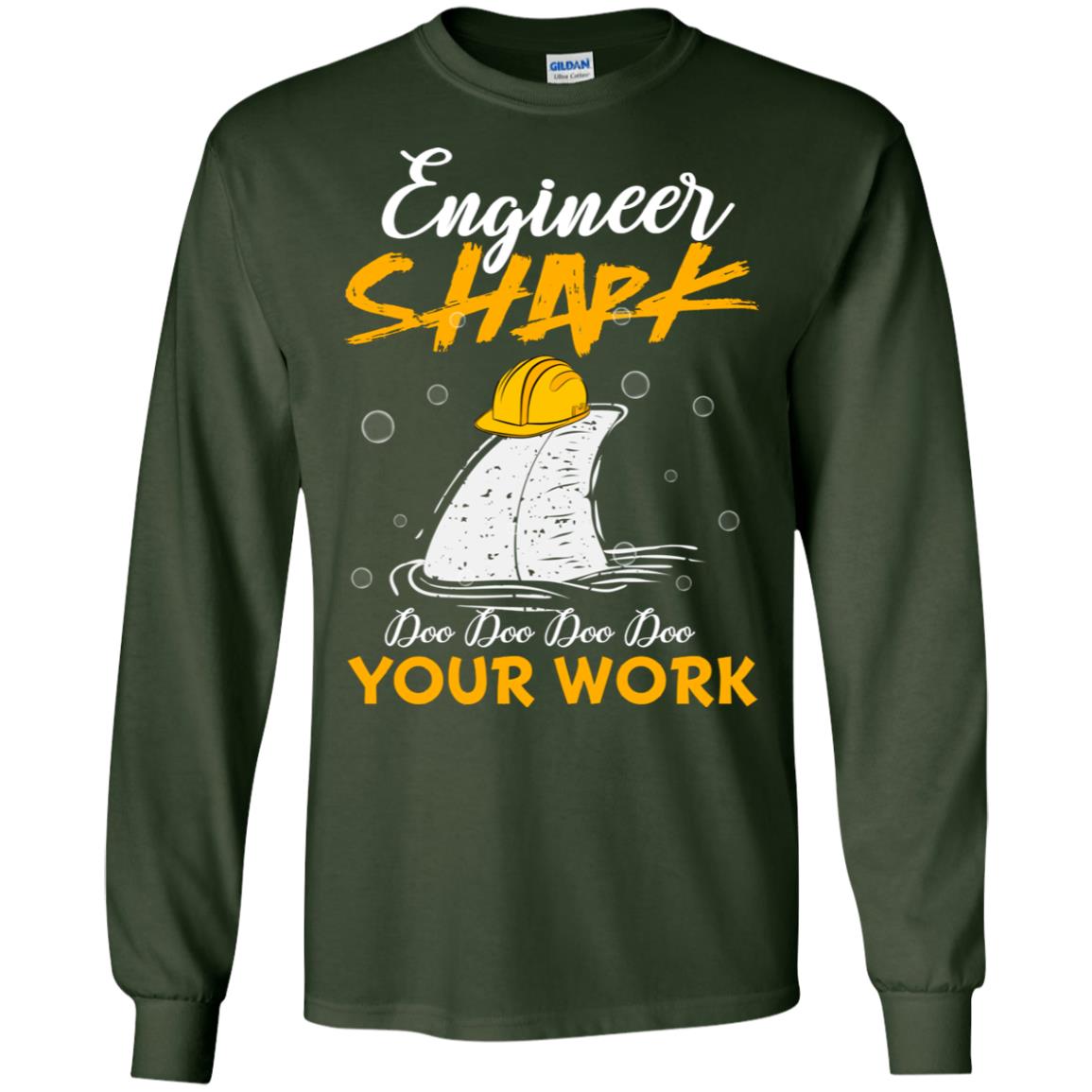 Engineer Shark Doo Doo Doo Your Work Engineering Shark Gift Shirt For Mens Or Womens Forest Green