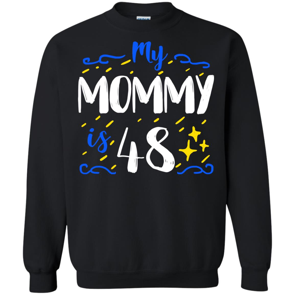 My Mommy Is 48 48th Birthday Mommy Shirt For Sons Or DaughtersG180 Gildan Crewneck Pullover Sweatshirt 8 oz.