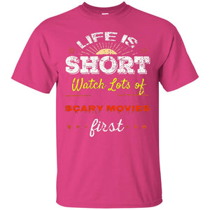 Horror Movie T-shirt Life Is Short Watch Scary Movies First