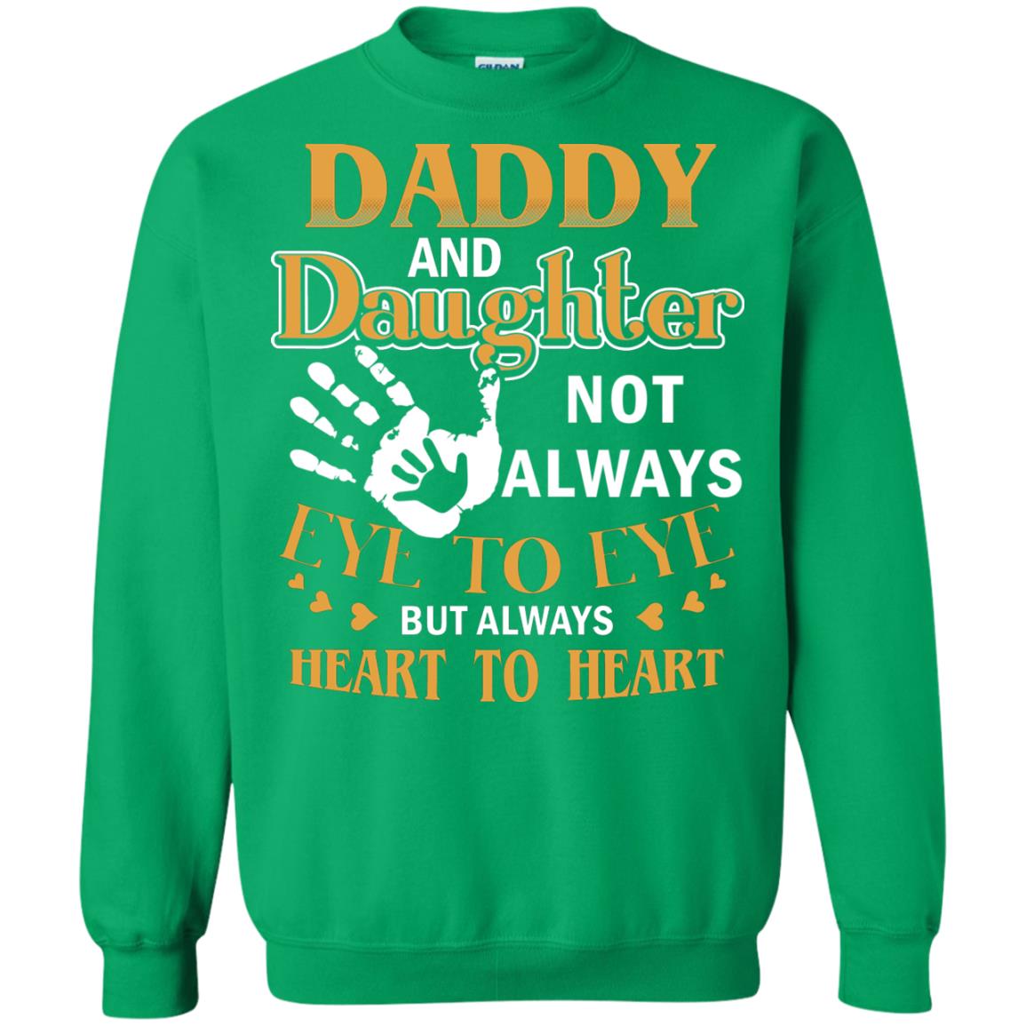 Daddy And Daughter Not Always Eye To Eye But Always Heart To Heart Irish Green