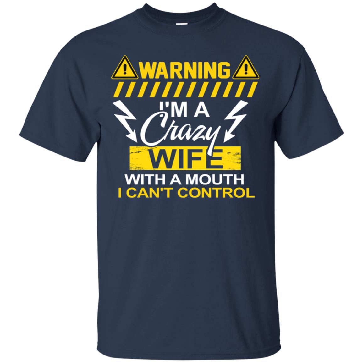 Warning I'm A Crazy Wife With A Mouth I Can't Control Shirt Navy