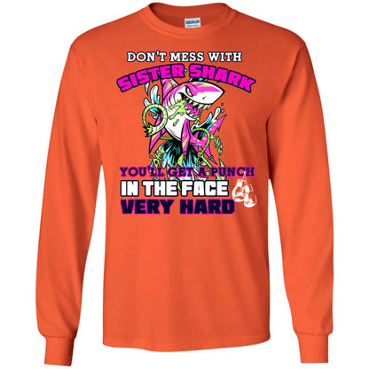 Don't Mess With Sister Shark You'll Get A Punch In The Face Very Hard Family Shark Shirt Orange