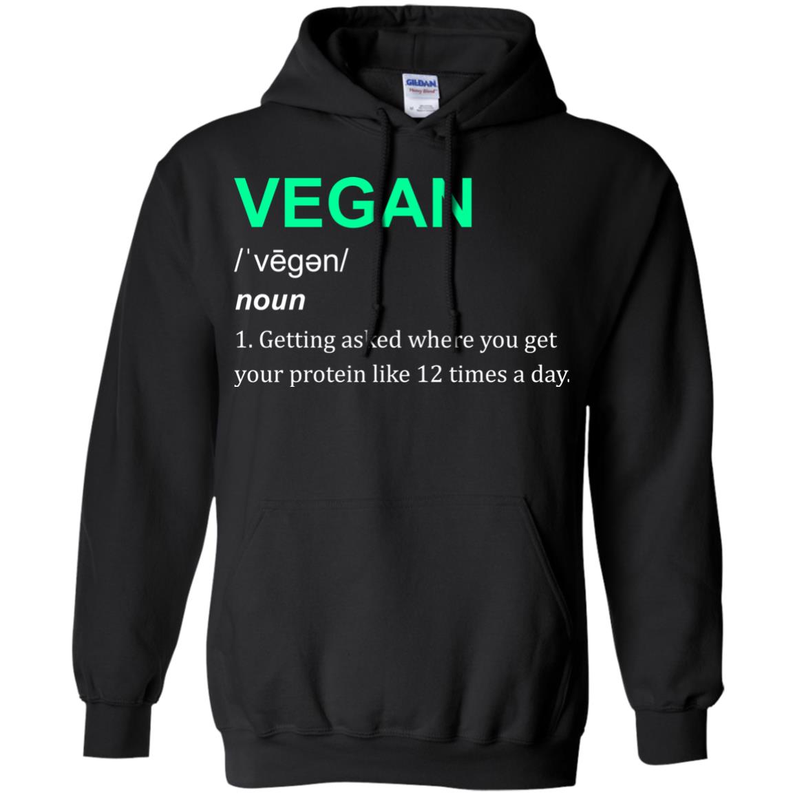 Vegan Shirt You Get Your Protein Like 12 Times A Day