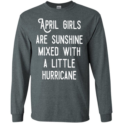 April Girls Are Sunshine Mixed With A Little Hurricane T-shirt Dark Heather