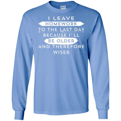 Funny Homework T-shirt I Leave Homework To The Last Day Carolina Blue