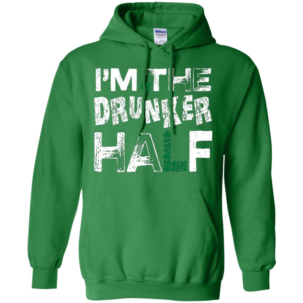 I_m The Drunker Half St. Patrick_s Day T-shirt Irish Green