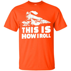This Is How I Roll Train Driver T-shirt