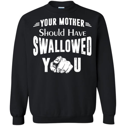 Your Mother Should Have Swallowed You Family Shirt Black