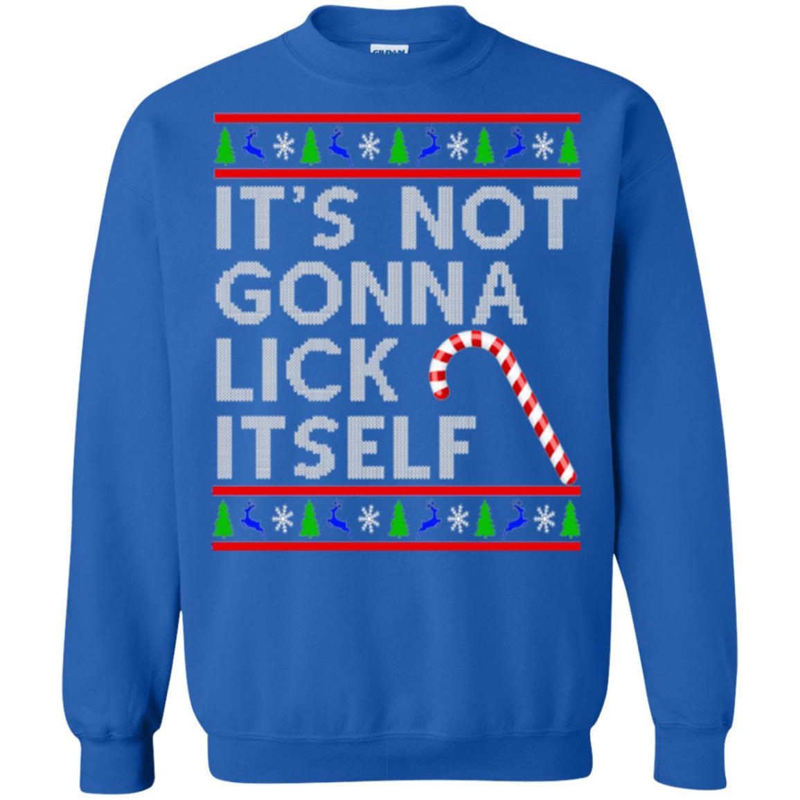 Christmas T-shirt It's Not Gonna Lick Itself Royal