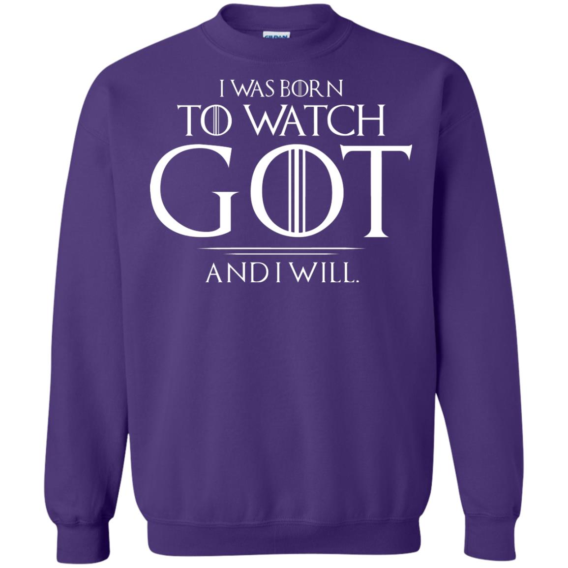 I Was Born To Watch Got And I Will Game Of Thrones Fan T-shirt Purple