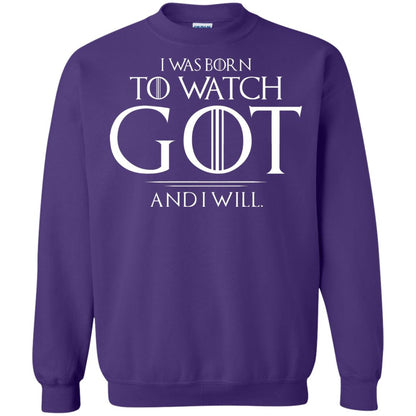 I Was Born To Watch Got And I Will Game Of Thrones Fan T-shirt Purple
