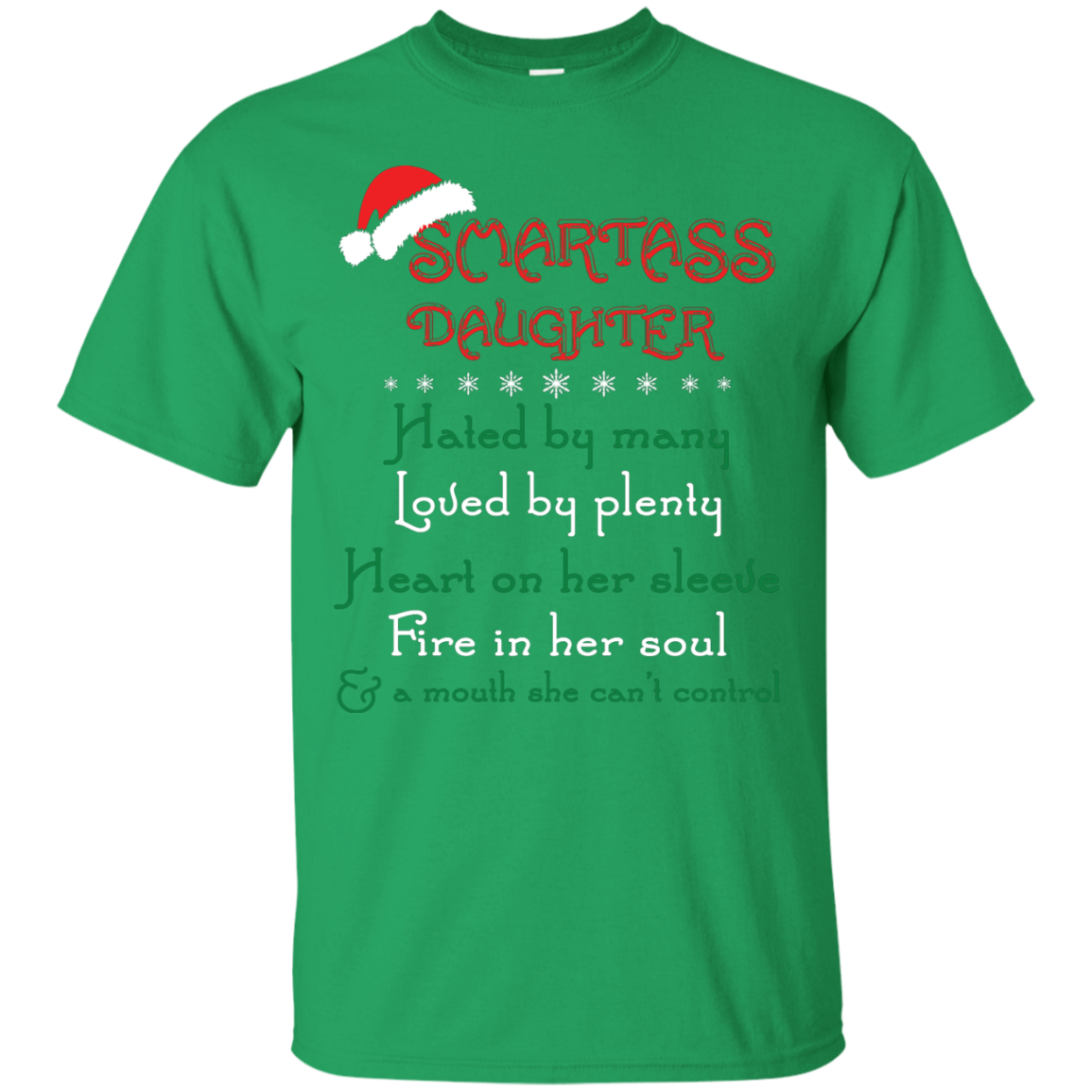 Christmas T-shirt Smartass Daughter Hated By Many Irish Green