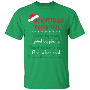 Christmas T-shirt Smartass Daughter Hated By Many Loved By Plenty Heart On Her Sleeve Fire In Her Soul And A Mouth She Can't Control