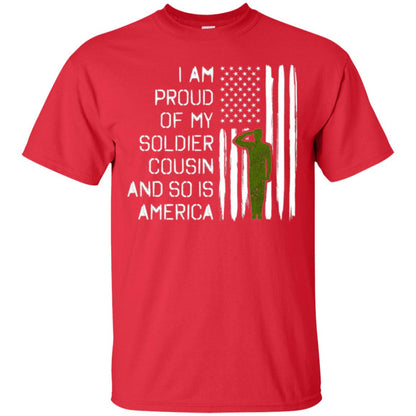 Military T-shirt I A Am Proud Of My Soldier Cousinn And So Is America Red