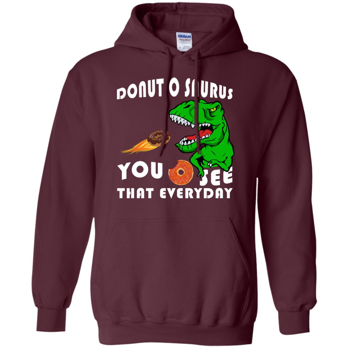 Donut O Saurus You O See That Everyday Donut Saurus Shirt Maroon