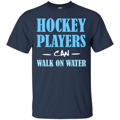 Hockey Lover T-shirt Hockey Players Can Walk On Water Navy